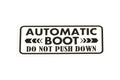 Automatic Boot Do Not Push Down Sticker For Car Van Bumper Window Vinyl Decal - klmarket.uk