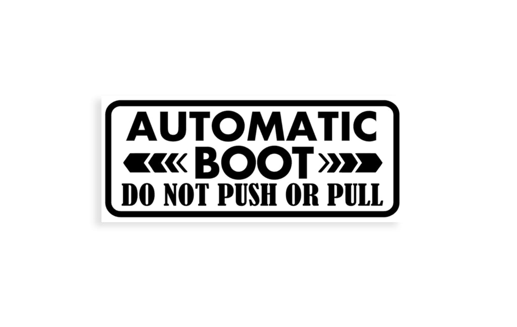 Automatic Boot Do Not Push Or Pull Sticker Vinyl Decal - klmarket.uk