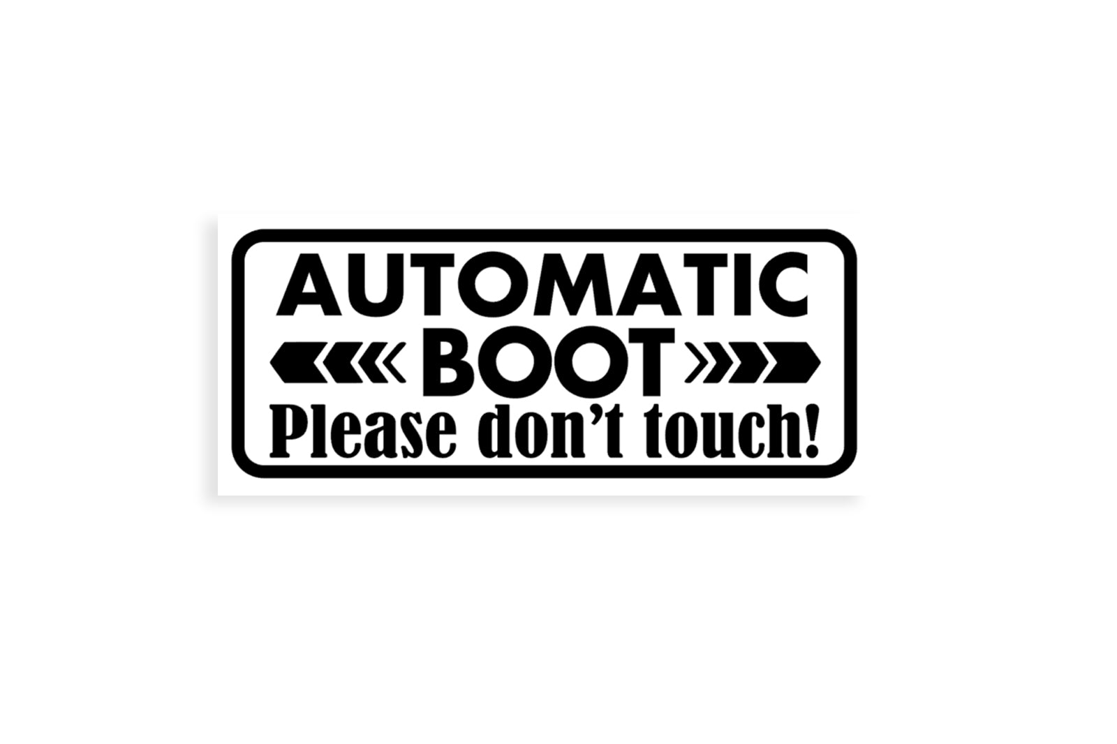 Automatic Boot Please Don't Touch Boot Sticker Window Vinyl Decal - klmarket.uk
