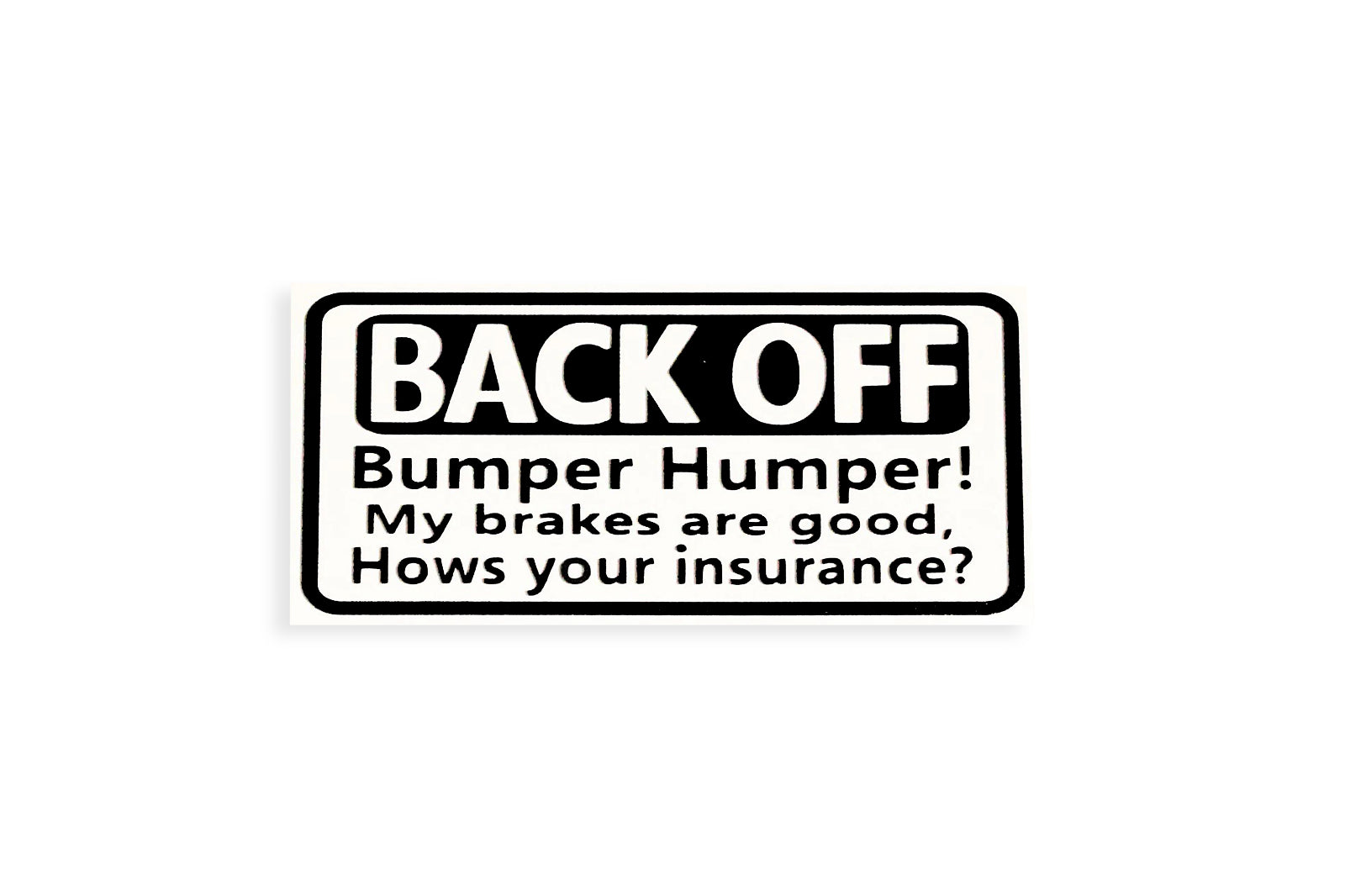 Back Off Bumper Humper! Funny Bumper Sticker Tailgate Window Vinyl Decal - klmarket.uk