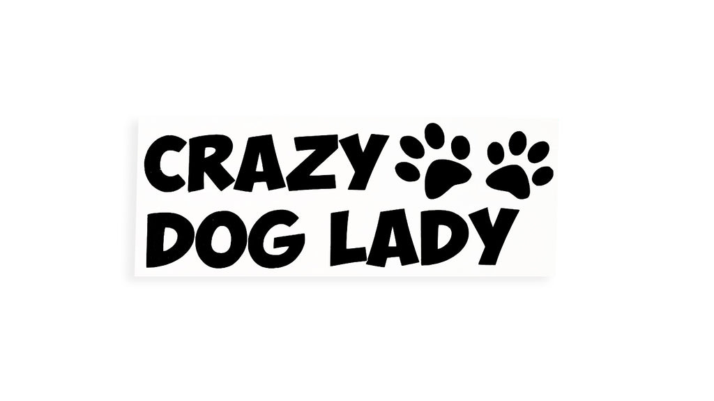 Crazy Dog Lady Funny Bumper Sticker Window Vinyl Decal - klmarket.uk