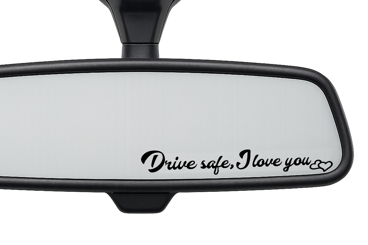 Drive safe, I love you Car Interior Mirror Sticker Decal SMALL - klmarket.uk