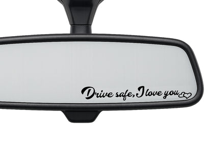 Drive safe, I love you Car Interior Mirror Sticker Decal SMALL - klmarket.uk