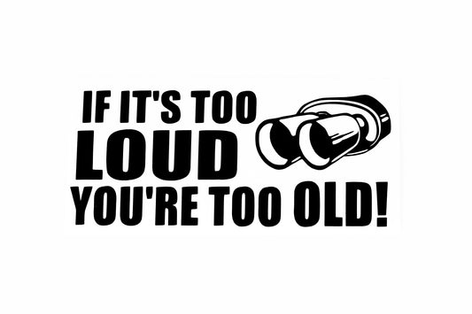 Too Loud Exhaust Car Bumper Window Sticker Vinyl Decal #1 - klmarket.uk