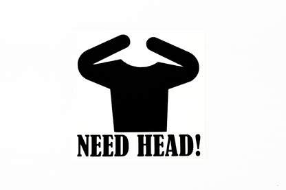 Need Head! Funny Text Car Camper Van Bumper Sticker Vinyl Decal - klmarket.uk