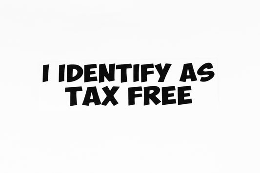 I Identify As Tax FREE Funny Car Bumper Window Sticker Vinyl Decal- klmarket.uk