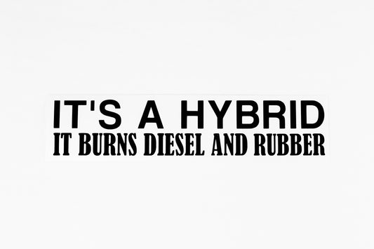 It's A Hybrid Burns Diesel And Rubber Funny Car Bumper Sticker Vinyl Decal - klmarket.uk