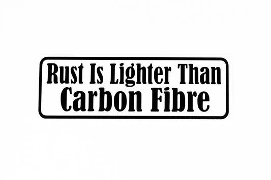 Rust Is Lighter Than Carbon Fibre Funny Car Van Bumper Sticker Vinyl Decal - klmarket.uk