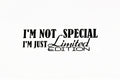 I'm Not Special I'm Just Limited Edition Car Bumper Sticker Window Vinyl Decal - klmarket.uk
