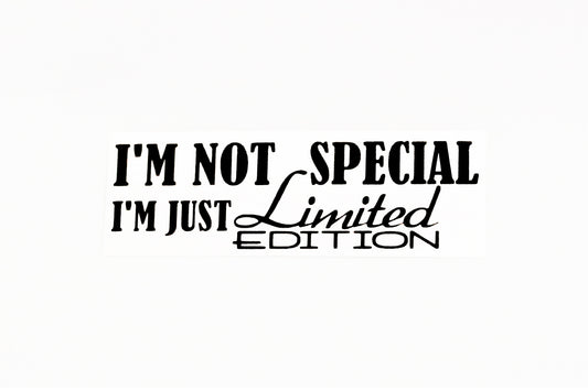 I'm Not Special I'm Just Limited Edition Car Bumper Sticker Window Vinyl Decal - klmarket.uk