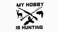 My Hobby Is Hunting Hunter Car Bumper Sticker Wall Vinyl Decal - klmarket.uk