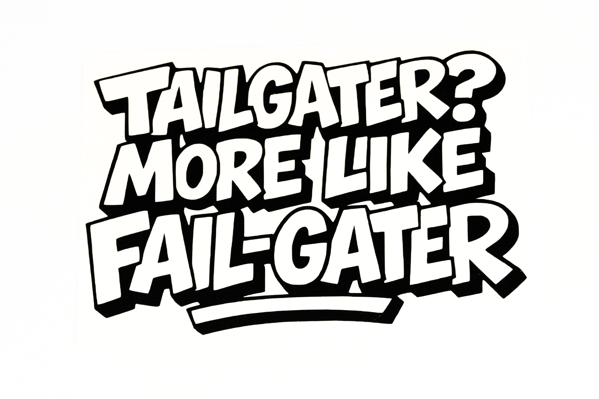 Tailgater? More Like Fail-Gater Funny Car Van Bumper Sticker Vinyl Decal - klmarket.uk