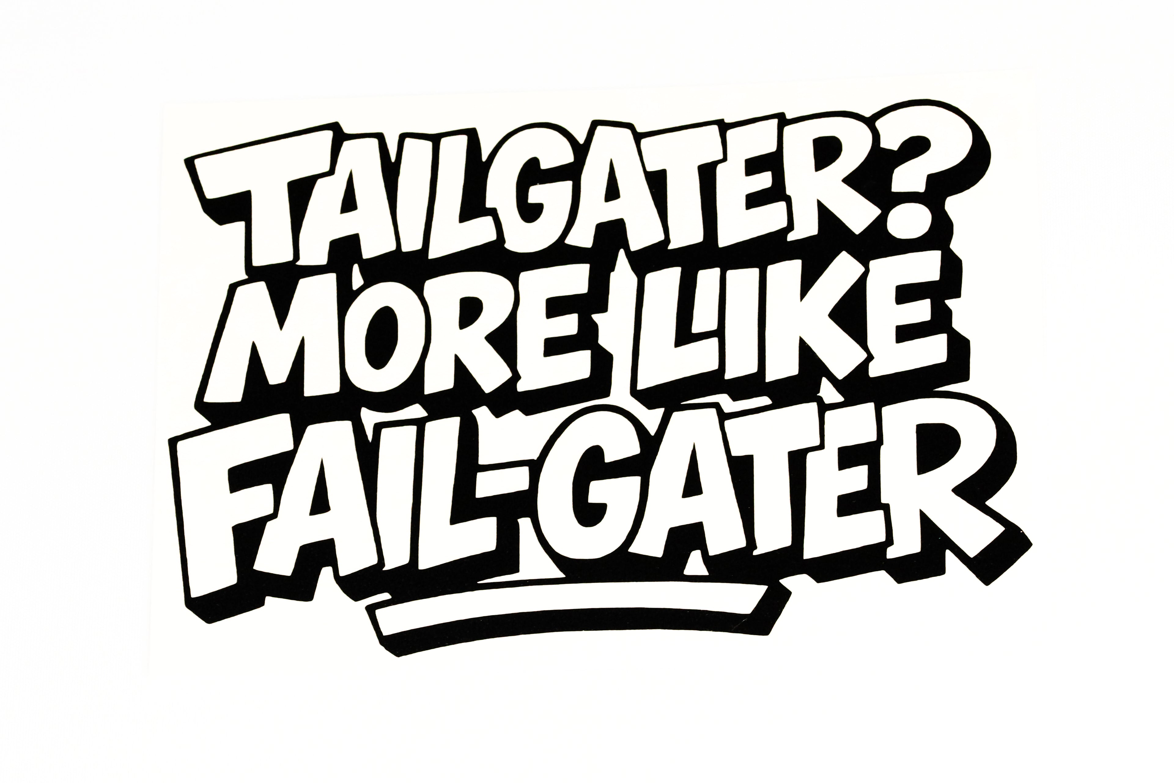 Tailgater? More Like Fail-Gater Funny Car Van Bumper Sticker Vinyl Decal - klmarket.uk