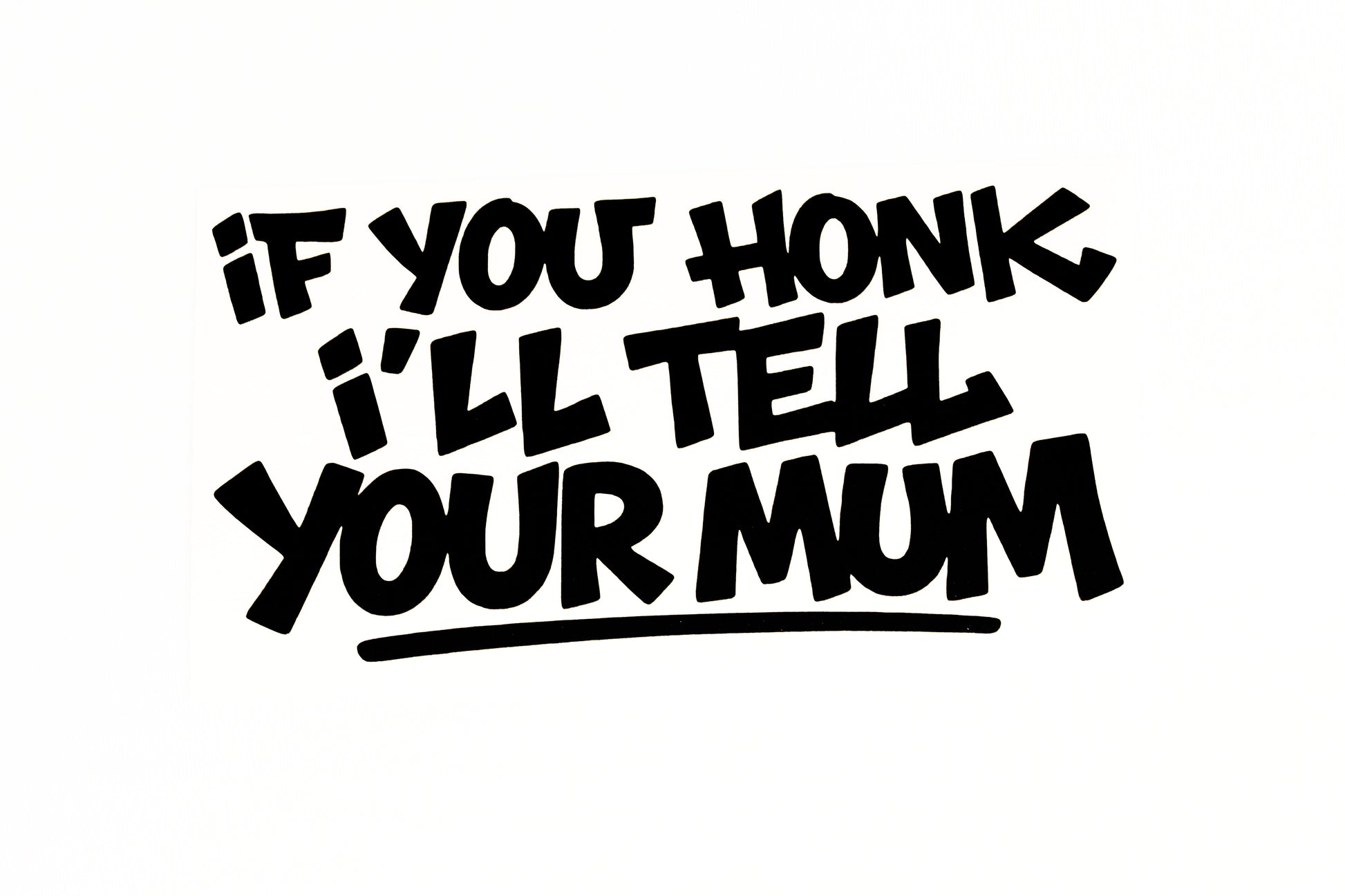 If You Honk I'll Tell Your Mum Funny Car Van Bumper Sticker Vinyl Decal - klmarket.uk