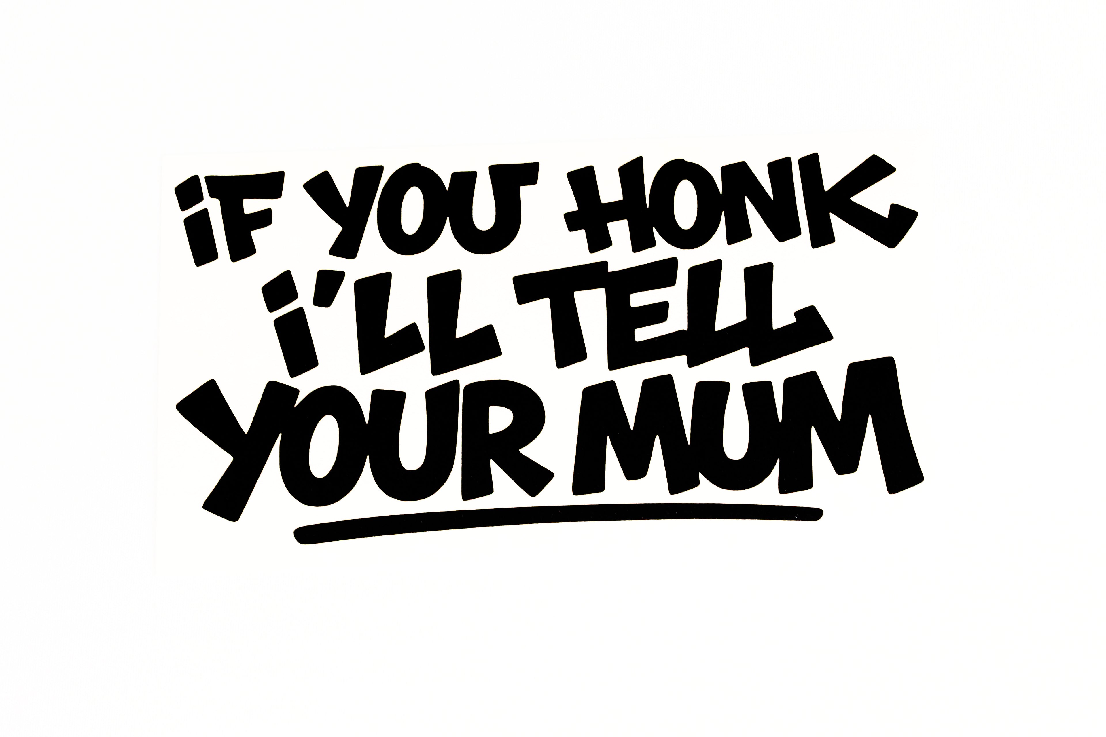 If You Honk I'll Tell Your Mum Funny Car Van Bumper Sticker Vinyl Decal - klmarket.uk