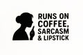 Runs On Coffee, Sarcasm & Lipstick Car Bumper Window Sticker Vinyl Decal - klmarket.uk