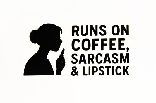 Runs On Coffee, Sarcasm & Lipstick Car Bumper Window Sticker Vinyl Decal - klmarket.uk