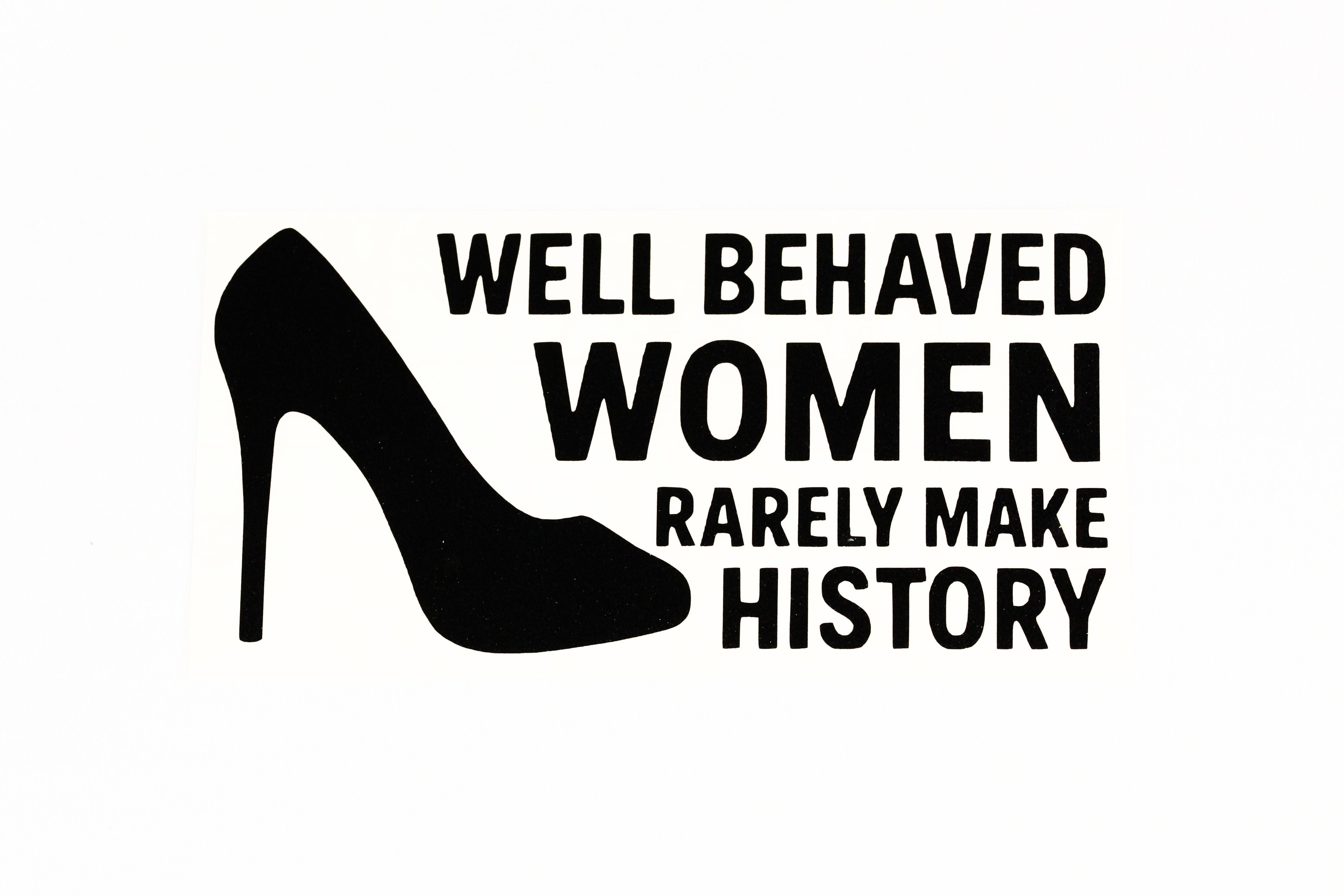 Well Behaved Women Rarely Make History Car Bumper Window Sticker Vinyl Decal - klmarket.uk