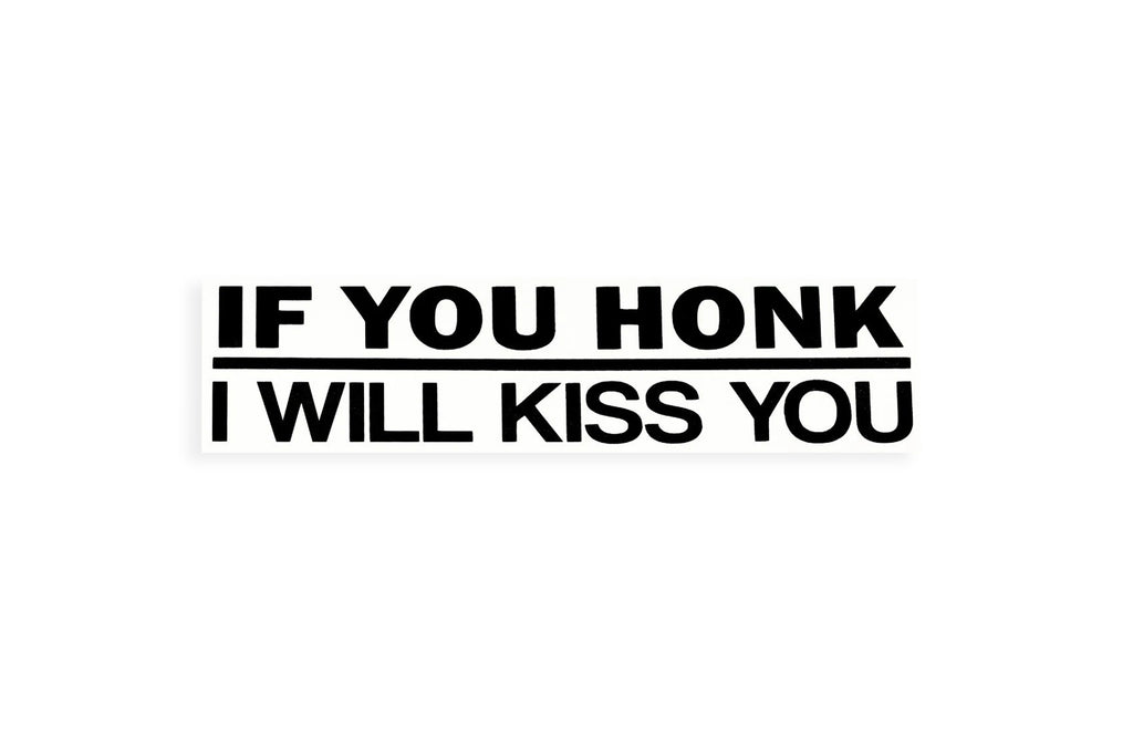 If You Honk I Will Kiss You Funny Prank Bumper Sticker Vinyl Decal - klmarket.uk
