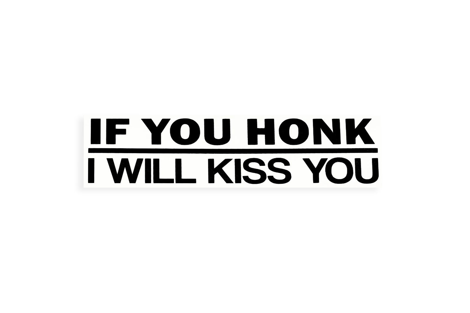 If You Honk I Will Kiss You Funny Prank Bumper Sticker Vinyl Decal - klmarket.uk