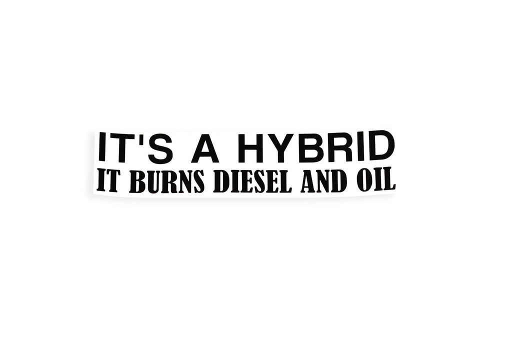 It's A Hybrid It Burns Diesel Bumper Sticker Window Tailgate Vinyl Decal - klmarket.uk