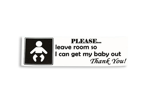 Leave a space to get my baby out Bumper Sticker Vinyl Decal Adhesive - klmarket.uk