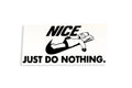Nice JUST DO NOTHING Funny Bumper Sticker Tailgate Window Vinyl Decal - klmarket.uk