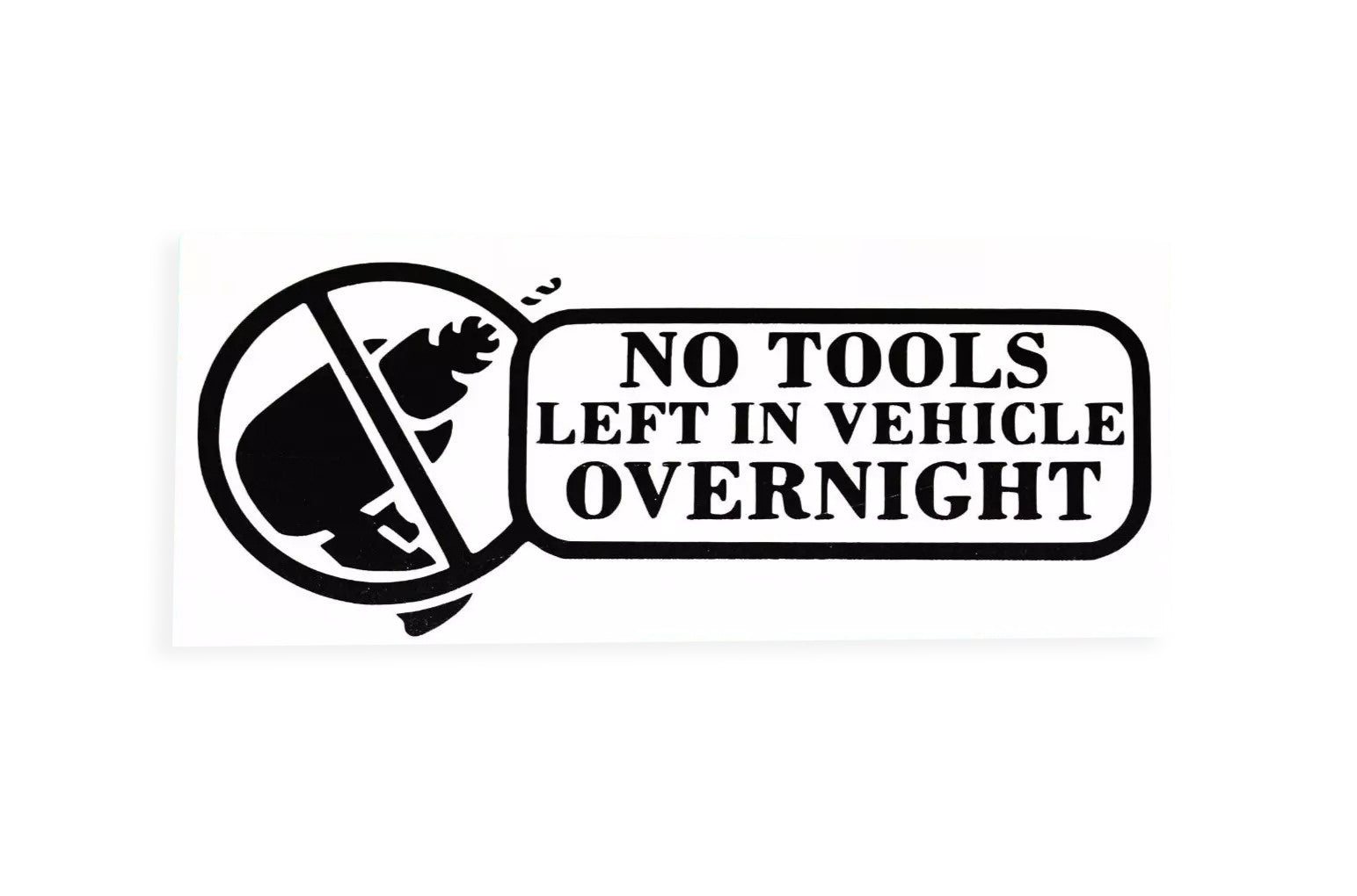 No Tools Left in Vehicle Overnight Sticker Car Van Security Vinyl Decal #2