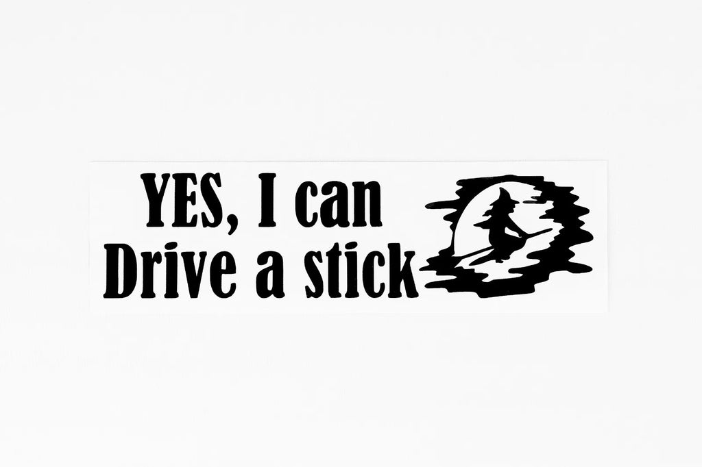 Yes, I Can Drive a Stick Lady Witch Driver Bumper Window Sticker Vinyl Decal - klmarket.uk